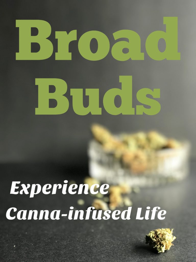 Broad Buds, Marijuana, Cannabis, Infused